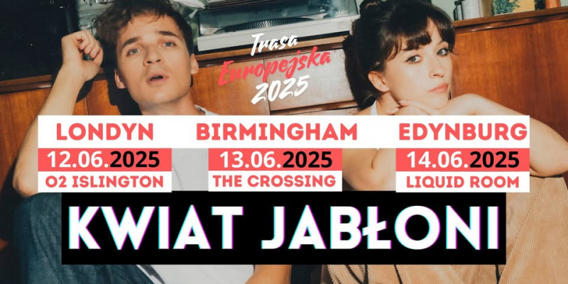 Kwiat Jabłoni w muzycznej podróży ku światłu : Londyn, Birmingham, Edynburg